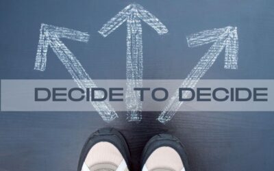 Decide to Decide!