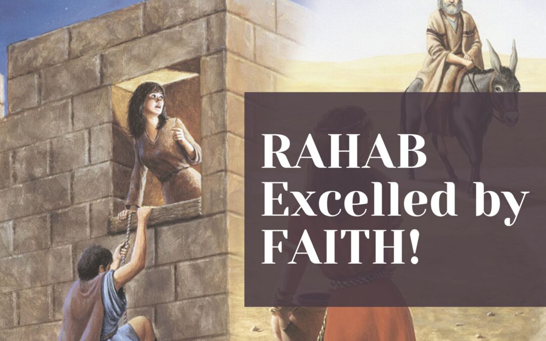 Rahab, Excelled by Faith!